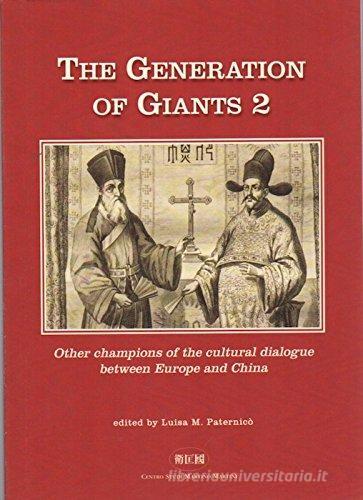 The generation of giants II. Other protagonists for cultural dialogue between Europe and China edito da Università degli Studi di Tre