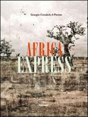 Africa express. Ediz. illustrata di Giorgio Cosulich de Pecine edito da Postcart Edizioni
