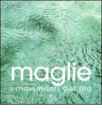 Maglie. I movimenti del filo di Françoise Tellier-Loumagne edito da L'Ippocampo