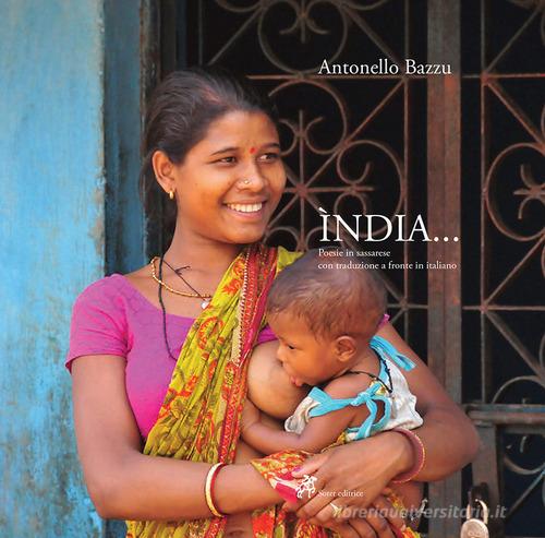 India... Testo sardo a fronte di Antonello Bazzu edito da Soter Editrice