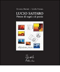 Lucio Saffaro. Ediz. illustrata di Fiorenza Mariotti, Gisella Vismara edito da Artebambini