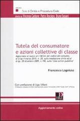Tutela del consumatore e azioni collettive di classe di Francesco Logoluso edito da Dike Giuridica