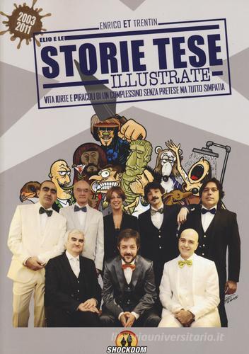 Storie Tese illustrate. (2003-2011) di Enrico ET Trentin edito da Shockdom