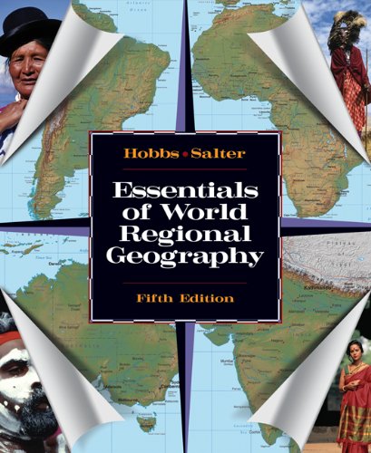 Essentials of world regional geography. Per le Scuole superiori di Hobbs Joseph J., Salter Hobbs edito da Thomson