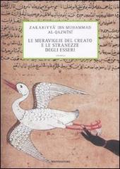 Le meraviglie delle creature e le stranezze degli esseri di Zakariyya Al-Qazwini edito da Mondadori