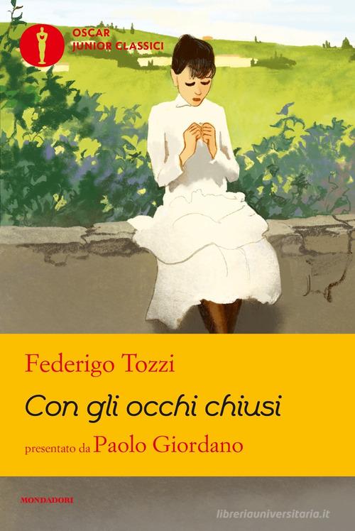 Con gli occhi chiusi di Federigo Tozzi edito da Mondadori