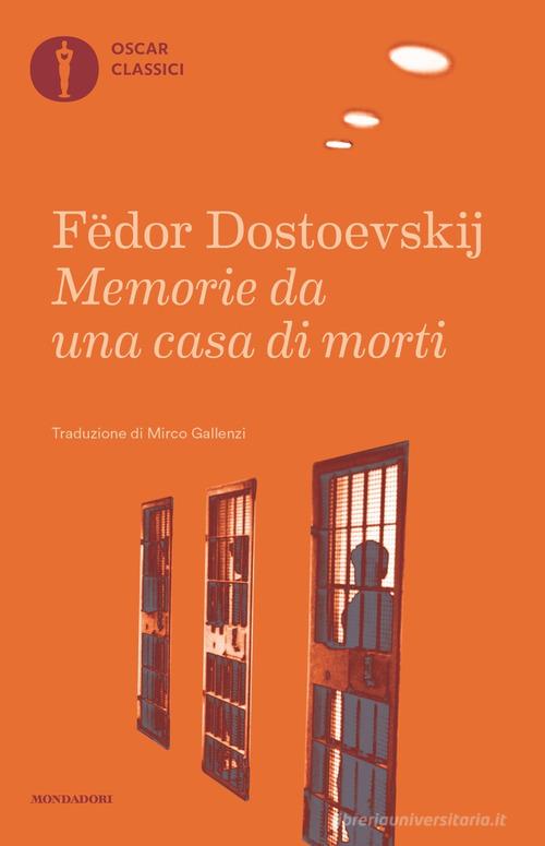 Memorie da una casa di morti di Fëdor Dostoevskij edito da Mondadori