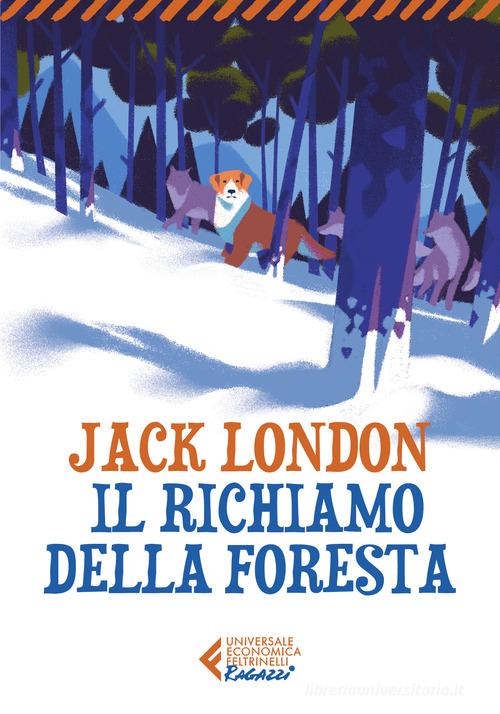 Il richiamo della foresta di Jack London edito da Feltrinelli