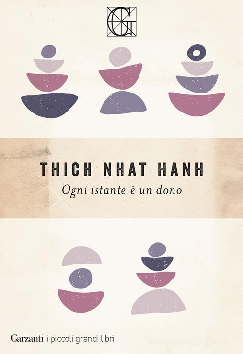 Ogni istante è un dono di Thich Nhat Hanh: Bestseller in Buddismo zen -  9788811816003