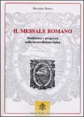 Il messale romano. Tradizione e progresso nella terza edizione tipica di Maurizio Barba edito da Libreria Editrice Vaticana
