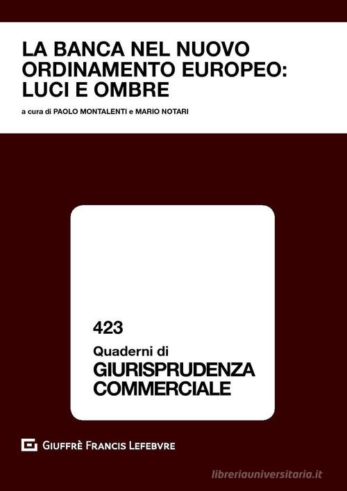 La banca nel nuovo ordinamento europeo: luci e ombre. Atti del convegno (Courmayeur, 22-23 settembre 2017) edito da Giuffrè