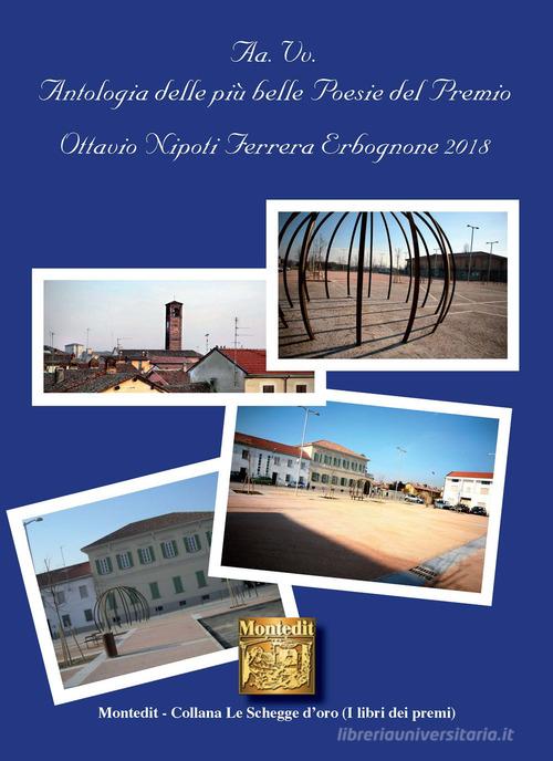 Antologia delle più belle poesie del premio Ottavio Nipoti, Ferrera Erbognone 2018 edito da Montedit