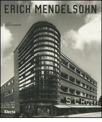 Erich Mendelsohn (1887-1953). Ediz. illustrata edito da Mondadori Electa