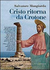 Cristo ritorna da Crotone di Salvatore Mongiardo edito da Gangemi Editore