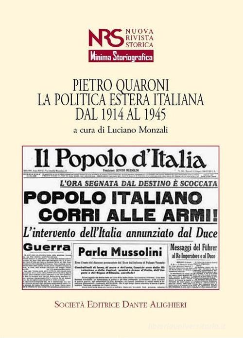 Pietro Quaroni. La politica estera italiana dal 1914 al 1945 di Luciano Monzali edito da Dante Alighieri