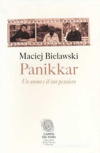 Panikkar. Un uomo e il suo pensiero di Maciej Bielawski edito da Fazi
