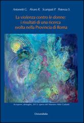 La violazione contro le donne. I risultati di una ricerca svolta nella provincia di Roma edito da Universitalia