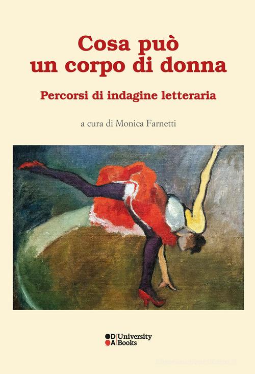 Cosa può un corpo di donna. Percorsi di indagine letteraria edito da DeriveApprodi