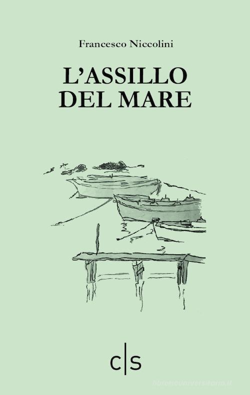 L'assillo del mare di Francesco Niccolini edito da Caosfera
