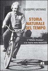 Storia naturale del tempo. L'«effetto Einstein» e la teoria della relatività di Giuseppe Vatinno edito da Armando Editore