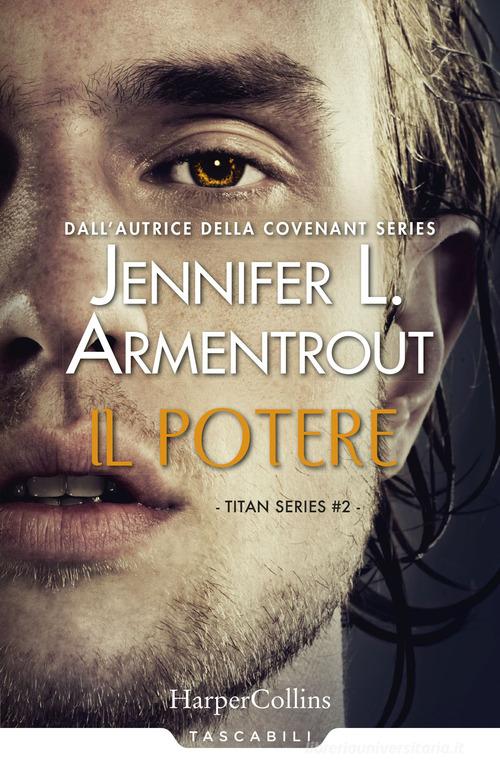 Il potere. Titan series vol.2 di Jennifer L. Armentrout edito da HarperCollins Italia