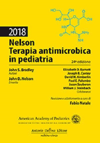Nelson 2018. Terapia antimicrobica in pediatria di John S. Bradley, John D. Nelson edito da Antonio Delfino Editore