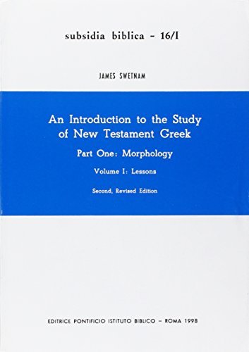 Introduction to the study of New Testament greek (An) di James Swetnam edito da Pontificio Istituto Biblico