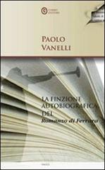 La finzione autobiografica del «Romanzo di Ferrara» di Paolo Vanelli edito da Corbo Editore