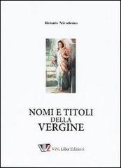 Nomi e titoli della Vergine di Renato Nicodemo edito da ViVa Liber