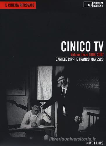 Cinico Tv. Con 3 DVD vol.3 di Daniele Ciprì, Franco Maresco edito da Edizioni Cineteca di Bologna