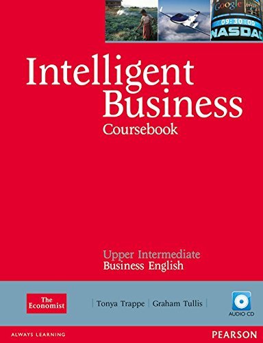 Intelligent business. Upper-intermediate. Coursebook. con audio CD di Tonya Trappe, Tullis Graham edito da Pearson Longman
