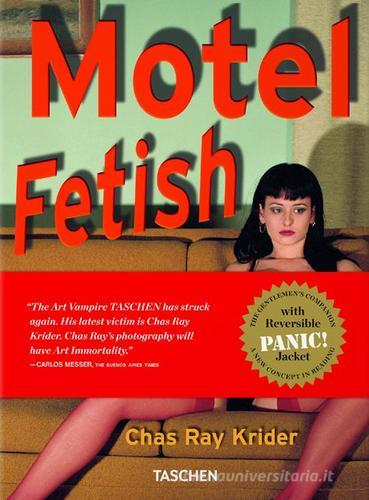Motel fetish. Ediz. tedesca, inglese e francese di Chas Ray Krider, Eric Kroll edito da Taschen