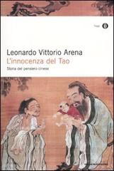 L' innocenza del Tao. Storia del pensiero cinese di Leonardo V. Arena edito da Mondadori