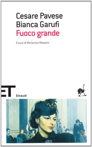 Fuoco grande di Cesare Pavese, Bianca Garufi edito da Einaudi