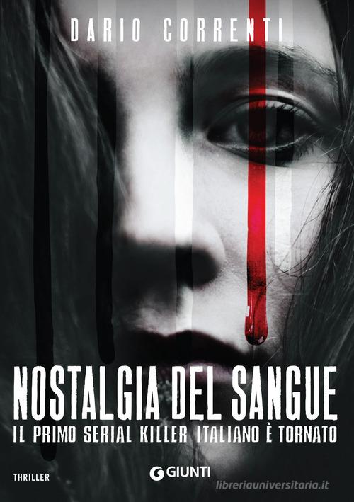 Nostalgia del sangue di Dario Correnti edito da Giunti Editore