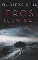 Eros terminal di Oliviero Beha edito da Garzanti Libri