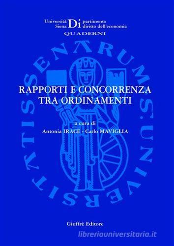 Rapporti e concorrenza tra ordinamenti. Atti del Seminario di studio (Siena, 10 marzo 2006) edito da Giuffrè