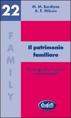 Il patrimonio familiare di M. M. Bardizza, Andrea E. Milesio edito da Buffetti