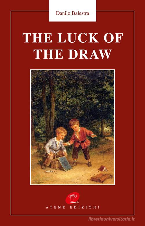 The luck of the draw di Danilo Balestra edito da Atene Edizioni