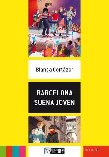Barcelona suena joven. Con File audio per il download di Blanca Cortázar edito da Liberty