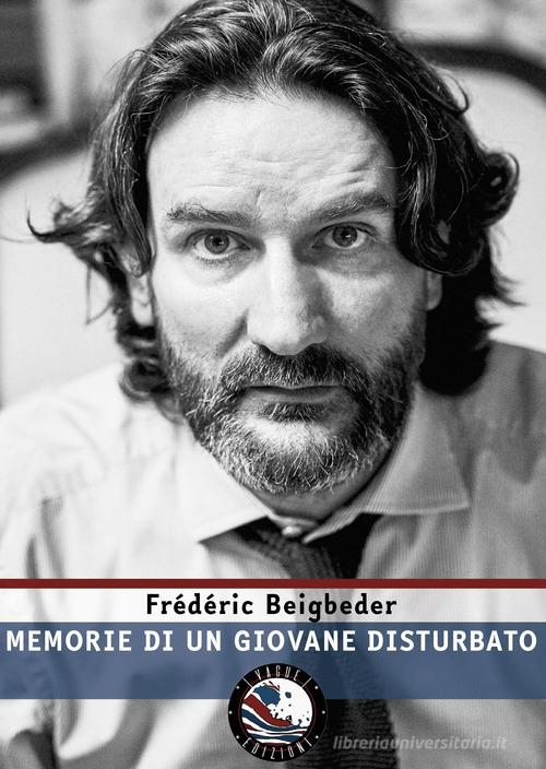 Memorie di un giovane disturbato di Frédéric Beigbeder edito da Vague Edizioni