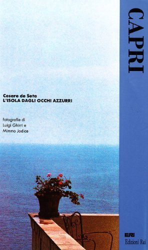 Capri. L'isola dagli occhi azzurri di Cesare De Seta edito da Rai Libri