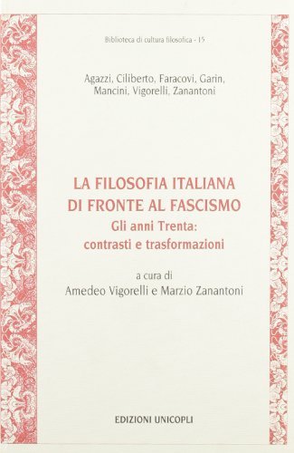 La filosofia italiana di fronte al fascismo. Gli anni Trenta: contrasti e trasformazioni edito da Unicopli