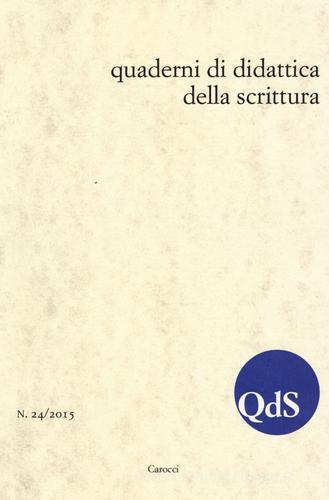 QdS. Quaderni di didattica della scrittura (2015) vol.24 edito da Carocci