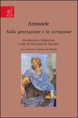 Aristotele. Sulla generazione e la corruzione di Giovanna R. Giardina edito da Aracne