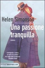 Una passione tranquilla di Helen Simonson edito da Piemme