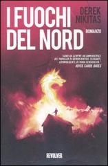 I fuochi del Nord di Derek Nikitas edito da Edizioni BD