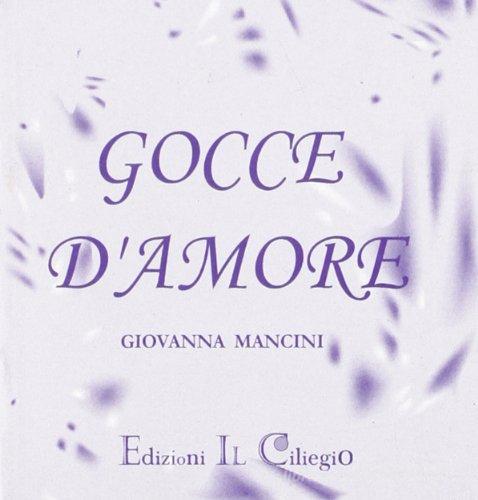 Gocce d'amore di Giovanna Mancini edito da Il Ciliegio