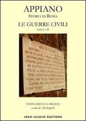 Storia di Roma. Le guerre civili. Libro 1° e 2° di Appiano edito da Ass. Culturale Idee Nuove