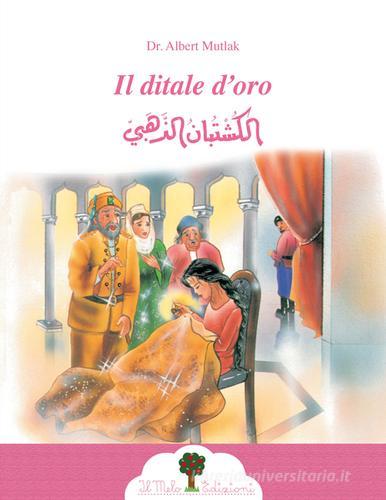 Il ditale d'oro. Ediz. araba e italiana di Albert Mutlak edito da Il Melo Edizioni